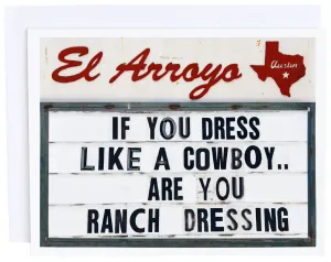 'If You Dress Like A Cowboy, Are You Ranch Dressing?' Card